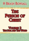 The Person of Christ, Volume 2 – The Son and the Word